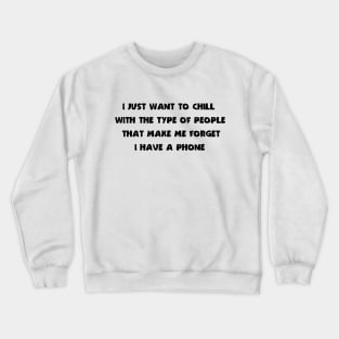 I Just Want To Chill #1 Crewneck Sweatshirt